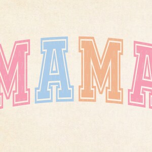 May include: The word "MAMA" is spelled out in large, colorful letters. Each letter is outlined in white and has a different color: pink, light blue, peach, and pink.