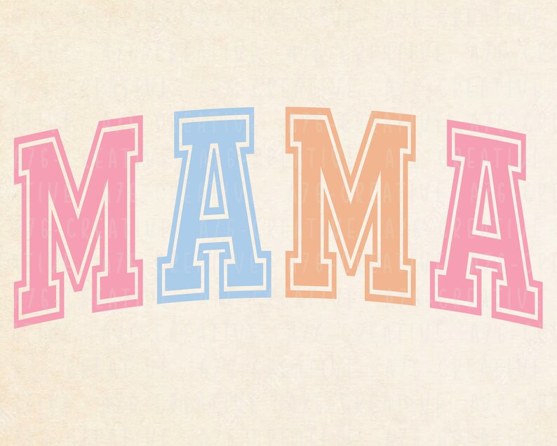 May include: The word "MAMA" is spelled out in large, colorful letters. Each letter is outlined in white and has a different color: pink, light blue, peach, and pink.