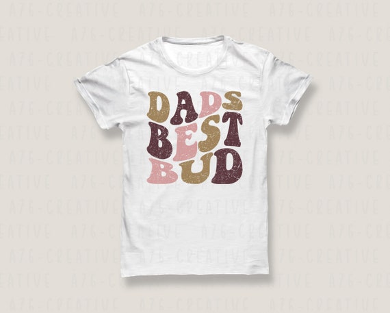 Dad's Best Bud SVG, Dad's Best Bud PNG, Fathers day, Dads Best Bud Png, Kids Shirt, Retro Dad's Best Bud Sublimation Shirt. Svg & Png
