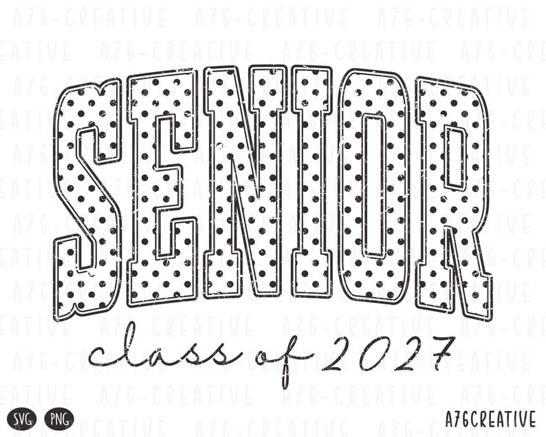 Puede incluir: Dise&ntilde;o gr&aacute;fico en blanco y negro con la palabra "SENIOR" en negrita, en arco, con lunares. Debajo, el texto "class of 2027" est&aacute; escrito en cursiva. Ideal para productos con tem&aacute;tica de graduaci&oacute;n.