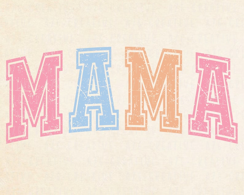 May include: A vintage-style graphic with the word "MAMA" in large, colorful letters. The letters are outlined in white and have a distressed, textured look. The colors are pink, blue, orange, and pink.