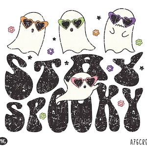 Stay Spooky Halloween Ghost Png Svg, Halloween Spooky Png, Ghost Png, Retro Groovy Halloween Ghost Stay Spooky Sublimation Shirt. Svg, Png