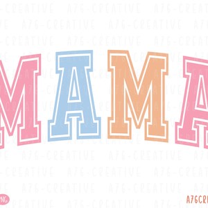 May include: A colorful graphic design of the word "MAMA" in a varsity style font. The letters are pink, light blue, orange, and pink. The letters have a white outline.