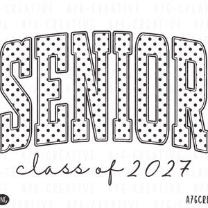 Puede incluir: Dise&ntilde;o gr&aacute;fico en blanco y negro con la palabra "SENIOR" en una fuente audaz y arqueada llena de lunares negros. Debajo, el texto "class of 2027" est&aacute; escrito en cursiva. El dise&ntilde;o es para la graduaci&oacute;n.