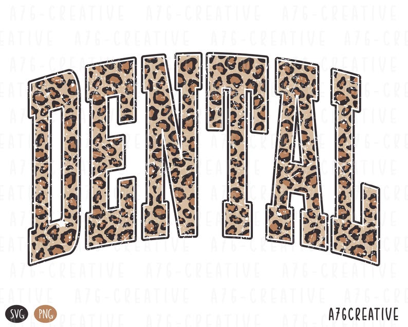 May include: The word "DENTAL" in a bold, arched design. The letters are filled with a leopard print pattern in shades of brown and tan, outlined in black and white. The design has a distressed, vintage look.