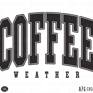 Retro Varsity Coffee Weather Png Black and White Instant Download, Sublimation Shirt. Svg & Png