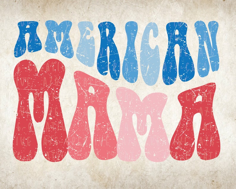 May include: American Mama in a retro, distressed font with red, pink, and blue colors.