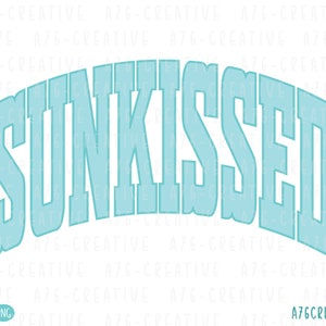 May include: A light blue graphic with the word "SUNKISSED" in a bold, stylized font.