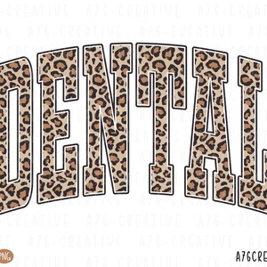 May include: The word "DENTAL" is displayed in a bold, arched design. The letters are filled with a leopard print pattern, outlined in black and a light brown. The background is white. The bottom left corner has "SVG" and "PNG" icons.