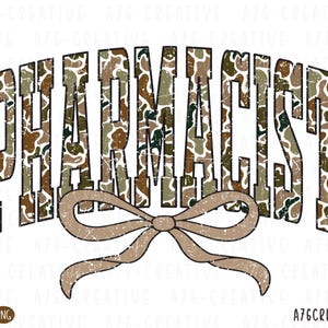 May include: A graphic design featuring the word "PHARMACIST" in a distressed, arched font. The letters are filled with a camouflage pattern in shades of brown, green, and tan. A tan bow is beneath the word.