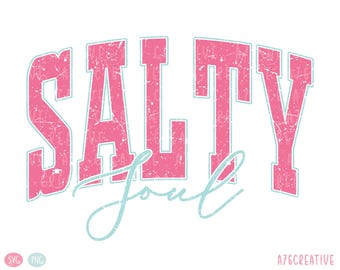 May include: A white background features the words "SALTY Soul" in a distressed, pink, collegiate-style font. The word "Soul" is written in a light blue, cursive font. The image includes "SVG" and "PNG" icons in the lower left corner.