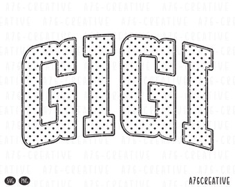 May include: Black and white graphic design of the name "GIGI" in a bold, collegiate-style font. The letters are filled with a polka dot pattern and have a distressed, vintage look. The image includes "SVG" and "PNG" icons.