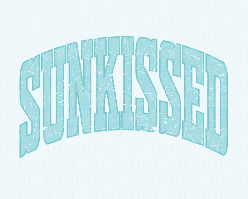 May include: A blue and white distressed graphic with the text "SUNKISSED" in a retro font.