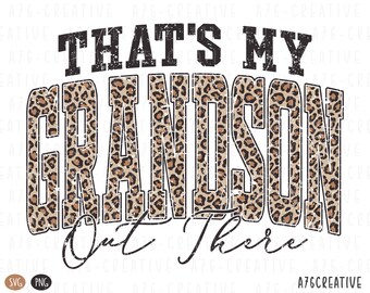 Thats My Grandson Out There Leopard Sublimation Design, Leopard Grandson, Vintage Leopard Thats My Grandson Out There Sublimation SVG & PNG
