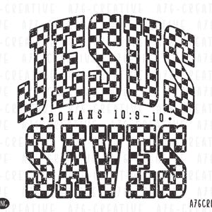 Checkered Jesus Saves Png, Jesus Svg, Amen png, Romans png, Christian Png, Bible Verses, Retro Jesus Saves Sublimation Shirt. Svg & Png