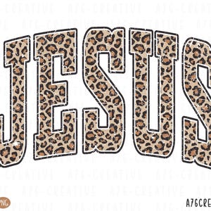 May include: A distressed, vintage-style graphic of the word "JESUS" in a brown and tan leopard print pattern.