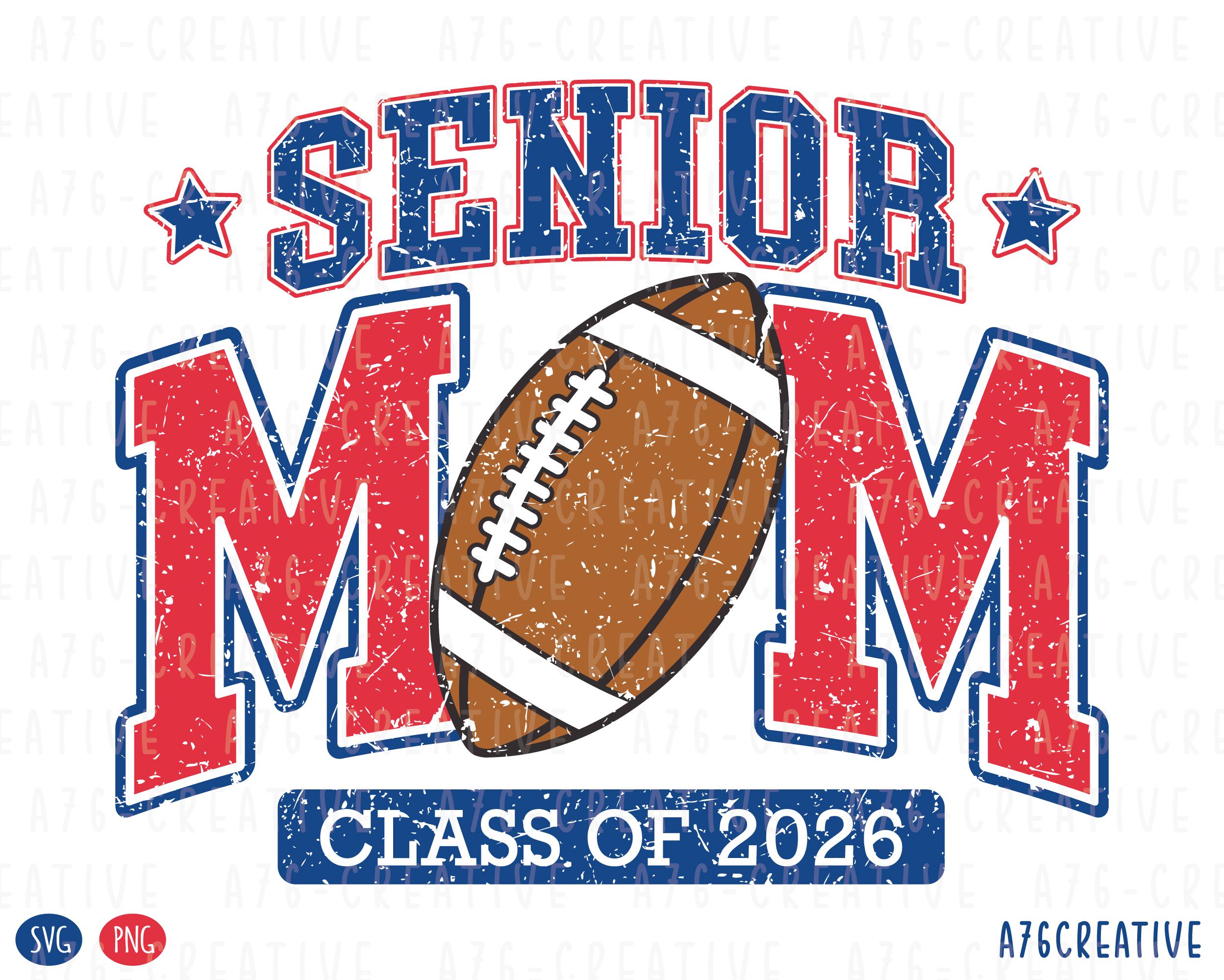 Senior Mom Class of 2026 Png Senior Mom Football Svg Class of 2026 Game Day School Shirt Retro Senior Mom Football Sublimation Svg & Png