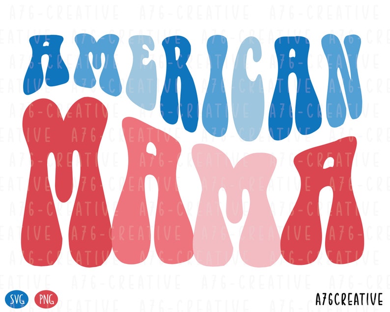 May include: American Mama in a retro, wavy font style. The letters are red, pink, and blue, reminiscent of the American flag.