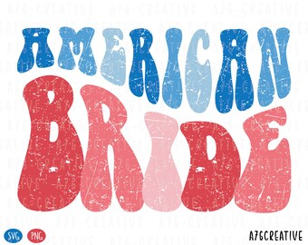 Groovy American Bride PNG SVG: 4th of July (Digital Download)