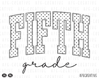 May include: A digital graphic design featuring the word FIFTH in large, block-style letters with a black polka dot pattern on a white background, positioned above the word grade written in a black, cursive, distressed-style script font.
