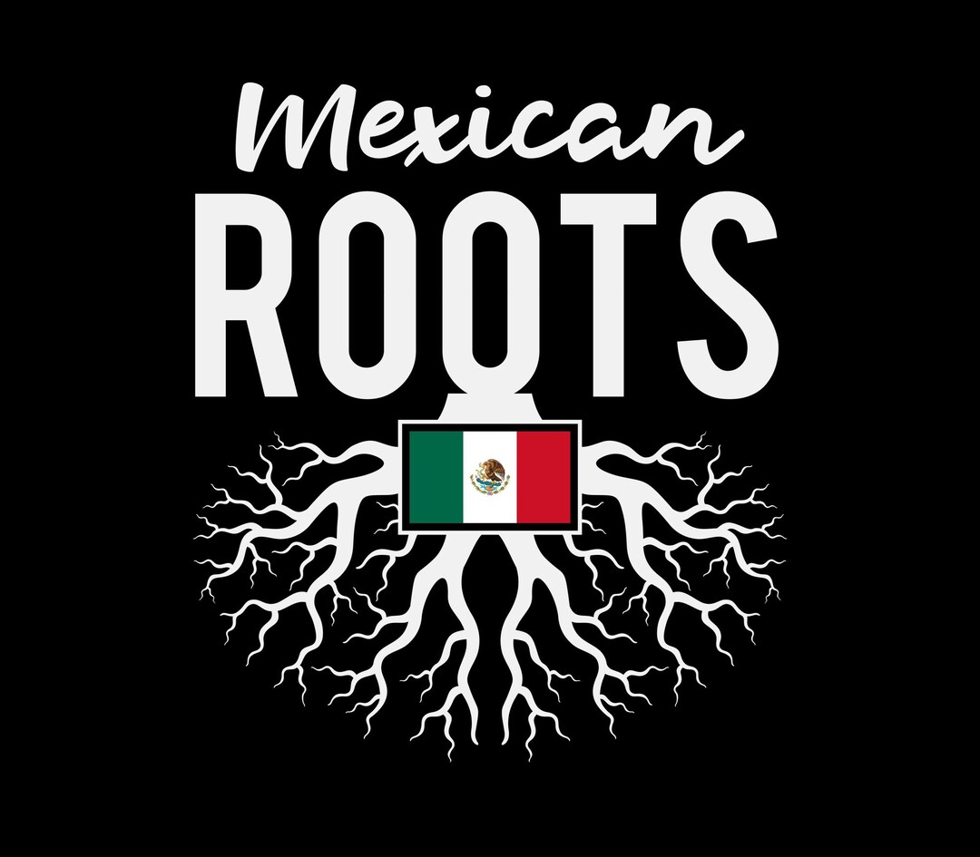Mexican Roots Svg, Mexican Heritage Svg, Mexican Pride Shirt Svg, Png ...