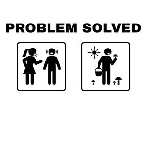 May include: A black and white illustration of a couple arguing, followed by a black and white illustration of a person happily picking mushrooms in the sun. The text "PROBLEM SOLVED" is above the illustrations.