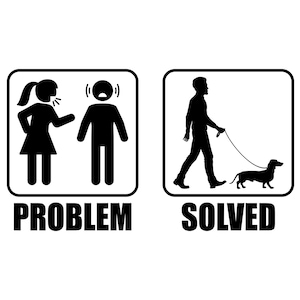 May include: Black and white illustration of a couple arguing, with the text "PROBLEM" below. On the right, a man walks a dachshund with the text "SOLVED" below.