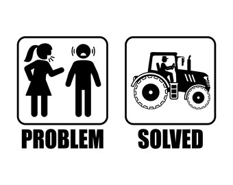 Problem solved svg, funny tractor svg, husband and wife svg, funny farmer dad shirt svg, husband shirt svg