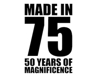 Made in 75, born in 1975 birthday svg, 50th birthday svg, png files for printing