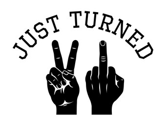 Just turned 21, funny 21st birthday svg, 21st birthday shirt svg, peace finger svg, hand horns svg, hand gesture svg