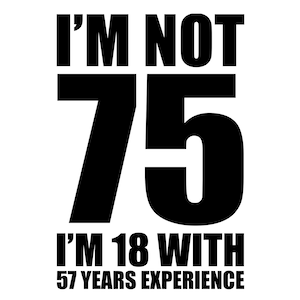 Grappige 75e verjaardag SVG, ik ben geen 75, ik ben 18 met 57 jaar ervaring, 75 jaar oud worden, PNG, SVG, EPS-vectorbestanden