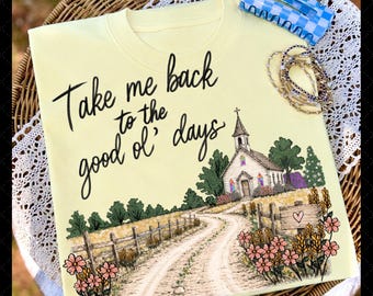 Take me back to the good ol days PNG, southern girl png, Faith Religious graphic illustration Design