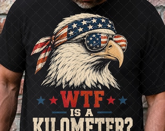 Wtf Is A Kilometer Png, Funny Patriotic Eagle, 4th of July American Flag Shirt Design