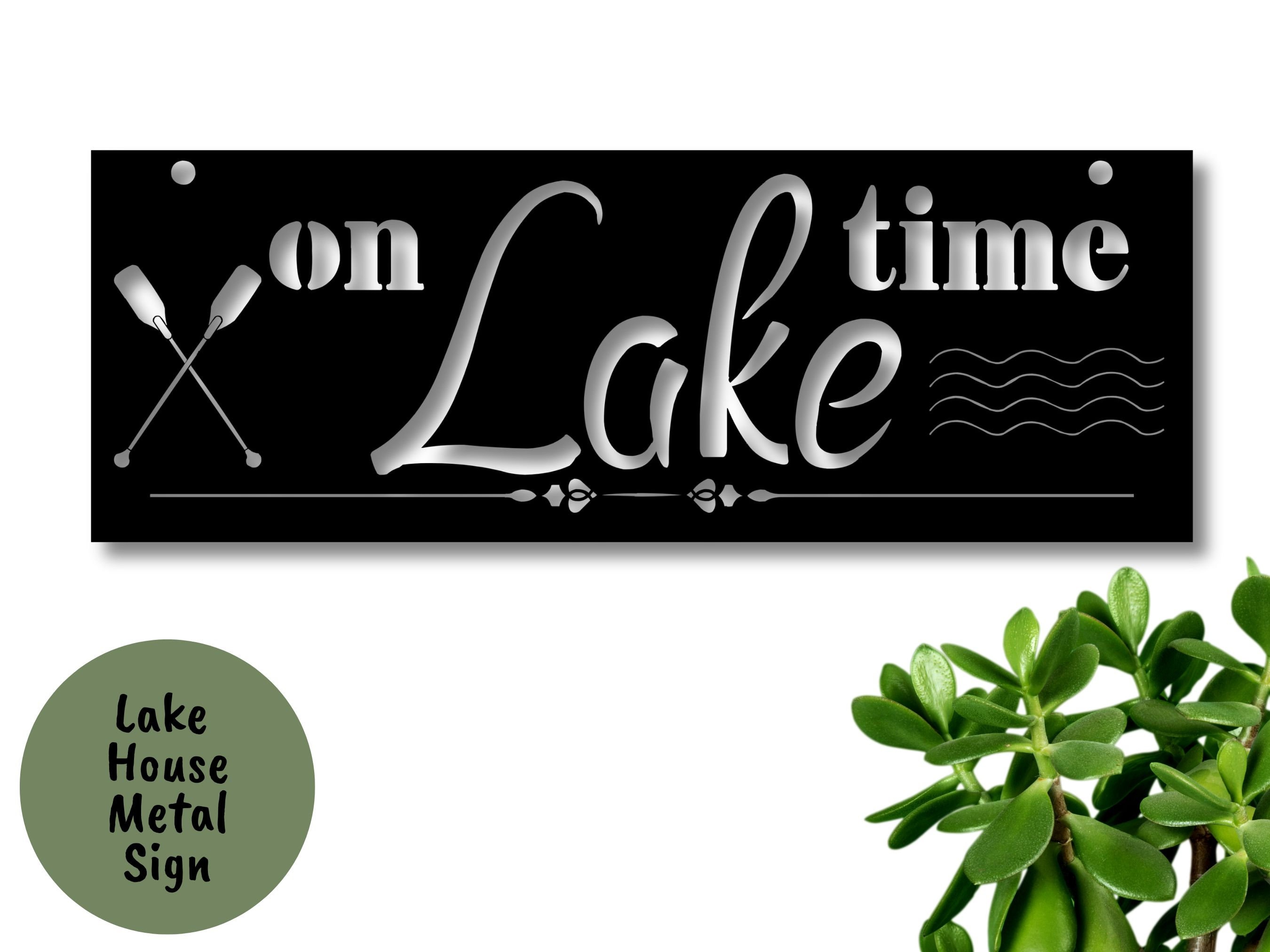 Metal Lake House Sign, Metal Lake Sign, on Lake Time Sign, Lake Home