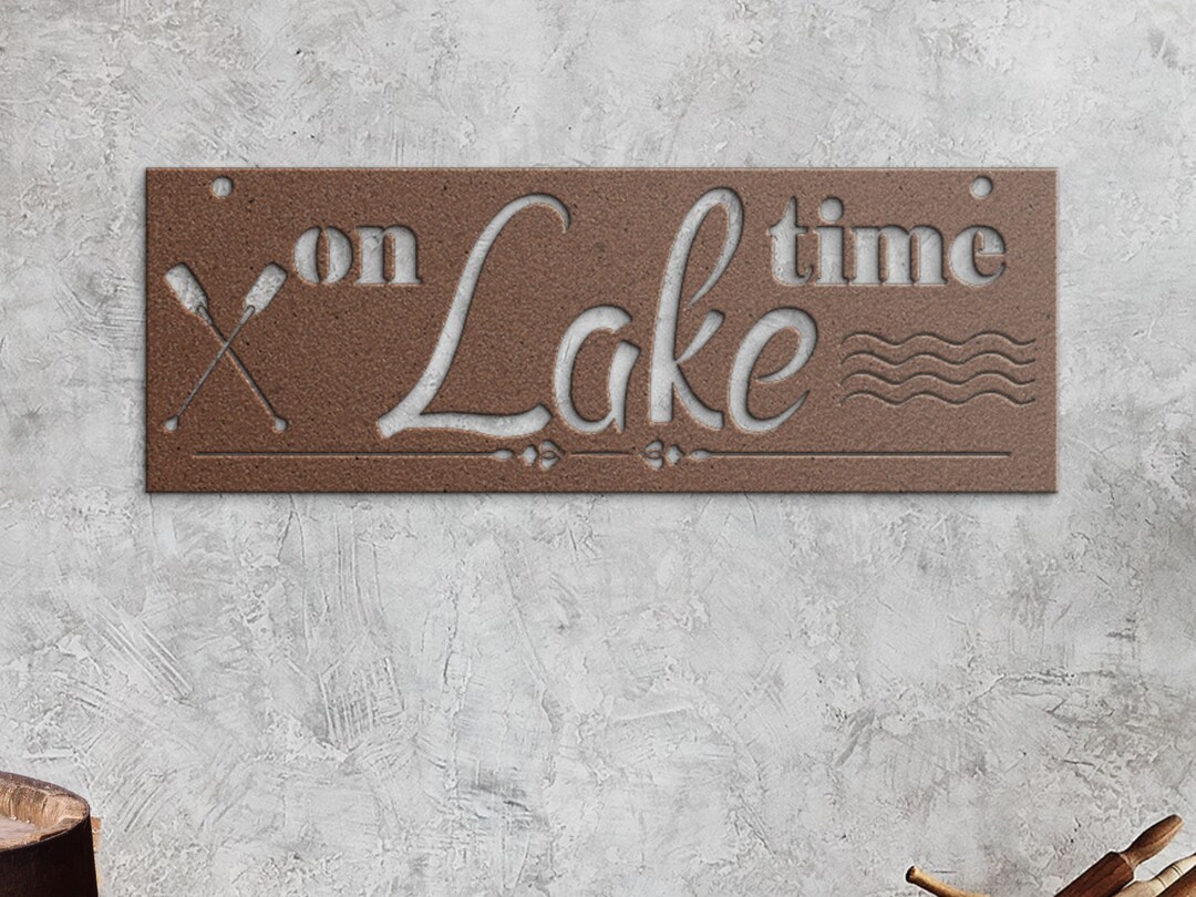 Metal Lake Sign, Metal Lake House Sign, on Lake Time Sign, Lake Home