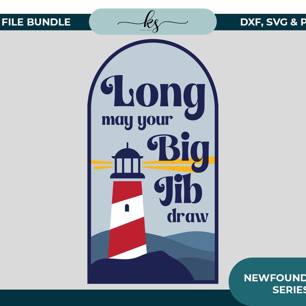 Long May Your Big Jib Draw Svg *NL Series* Cut File voor Cricut of Silhouette - Newfoundland Svg - Newfie Svg - Svg voor Cricut