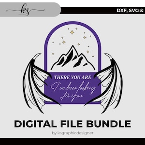 ACOTAR Svg - Archivo de corte para Cricut, Silhouette o similar - Ahí estás, te he estado buscando - Booktok Svg - Bookish - Svg para Cricut