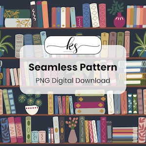 May include: A digital seamless pattern featuring a bookshelf design. The image showcases rows of colorful books, potted plants, and decorative vases. The text "Seamless Pattern PNG Digital Download" is displayed on a white background.