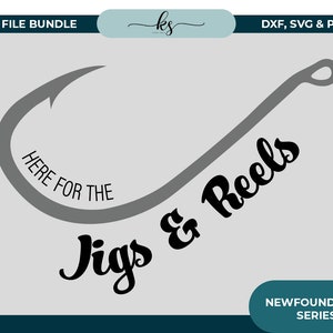 Here for the Jigs & Reels Svg *NL Series* Cut File for Cricut or Silhouette - Newfoundland Svg - Newfie Svg - Svg for Cricut