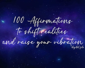 100 Affirmations to Shift Realities and Raise your Vibration (Reality Shifting) Download Digital File
