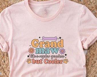 Grand Maw Like A Regular Grandma But Cooler, Graphic T-shirt, T-shirt For Grandma.