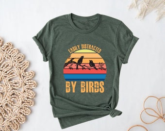 Easily Distracted By Birds Shirt, Birding Shirt, Bird Watching Shirt, Bird Lover Gift, Birdwatching Gift, Outdoors Lover Gift, Birder Gift