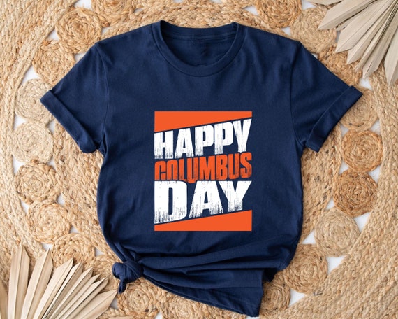 Happy Columbus Day shirt, Columbus Day lovers, shirt for Columbus Day, Gift for Columbus Day, dad gift, American Shirt, Adult Clothing