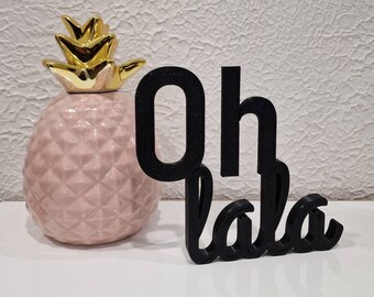Oh la la 3D Schriftzug Aufsteller, Deko Schriftzug zum hinstellen, Statement Spruch