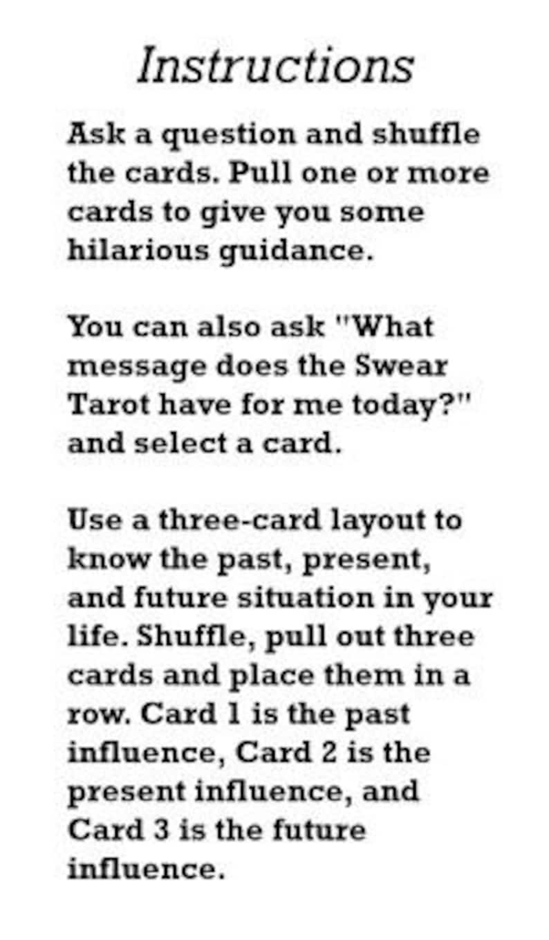 May include: Instructions for using a tarot deck. The text explains how to ask a question, shuffle the cards, and draw one or more cards for guidance. It also describes a three-card layout for past, present, and future interpretations.