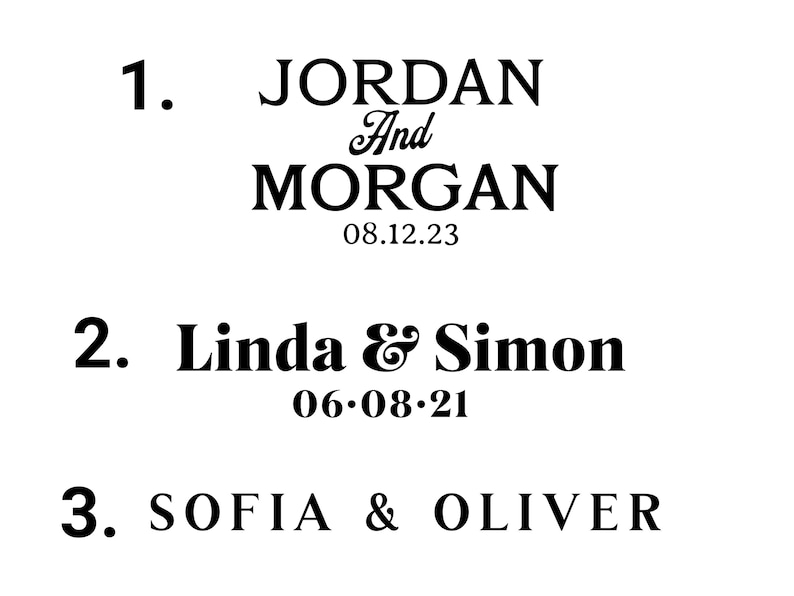 May include: A black and white image with three wedding announcements. The first announcement reads "JORDAN And MORGAN 08.12.23". The second announcement reads "Linda & Simon 06-08-21". The third announcement reads "SOFIA & OLIVER".
