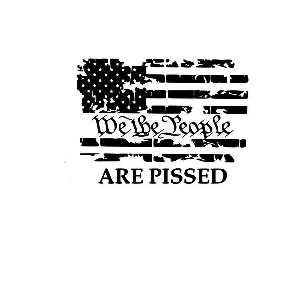 We the people are pissed SVG PNG JPEG