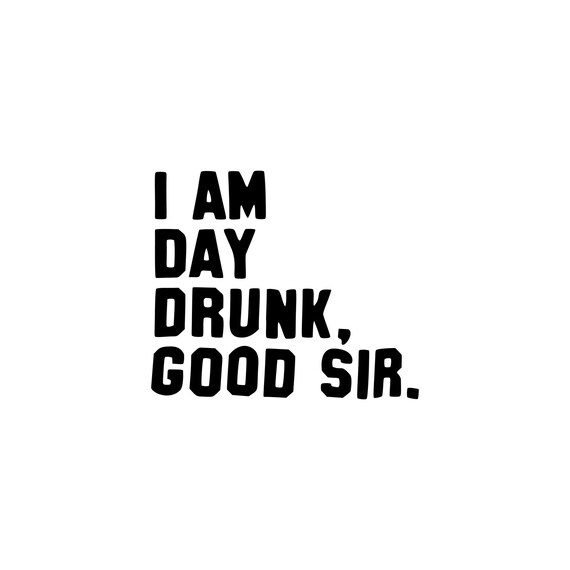 Day Drunk SVG PNG JPEG Etsy
