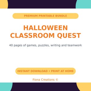 Peut inclure: Un graphique numérique rectangulaire blanc avec du texte orange indiquant PREMIUM PRINTABLE BUNDLE, HALLOWEEN CLASSROOM QUEST, 40 pages of games, puzzles, writing and teamwork, INSTANT DOWNLOAD PRINT AT HOME, et Fiona Creations en bas.