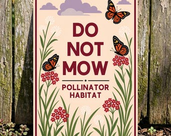 Do Not Mow Pollinator Habitat Sign - Outdoor Rated